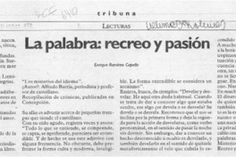 La palabra, recreo y pasión  [artículo] Enrique Ramírez Capello.