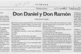Don Daniel y don Ramón  [artículo] Enrique Ramírez Capello.