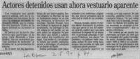 Actores detenidos usan ahora vestuario aparente  [artículo].