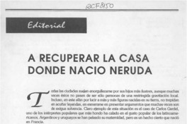 A recuperar la casa donde nació Neruda  [artículo].