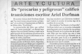 De "precarias y peligrosas" calificó transiciones escritor Ariel Dorfman  [artículo].