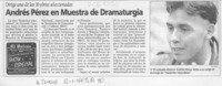 Andrés Pérez en muestra de dramaturgia  [artículo] .