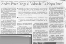 Andrés Pérez dirige el video de "La negra Ester".  [artículo]