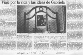 Viaje por la vida y las ideas de Gabriela  [artículo] Ximena Poo.