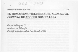 El humanismo telúrico del Sumario al Cerebro de Adolfo Gómez Lasa  [artículo] Oscar Velásquez G.