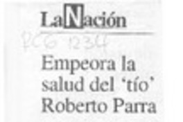 Empeora la salud del "tío" Roberto Parra