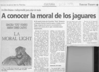 A conocer la moral de los jaguares  [artículo] Cecilia Valenzuela L.