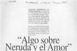 "Algo sobre Neruda y el amor"  [artículo] Volodia Teitelboim.