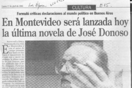 En Montevideo será lanzada hoy la última novela de José Donoso  [artículo].