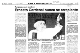 Ernesto Cardenal nunca se arrepiente  [artículo].