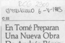 En Tomé preparan una nueva obra de Andrés Pérez  [artículo].