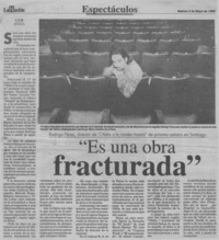 "Es una obra fracturada"  [artículo] C. G. M.