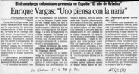 Enrique Vargas, "Uno piensa con la nariz"