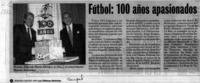Fútbol, 100 años apasionados  [artículo].