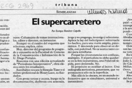 El supercarretero  [artículo] Enrique Ramírez Capello.