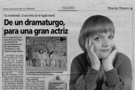 De un dramaturgo, para una gran actriz  [artículo] Yolanda Montecinos P.