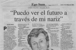 "Puedo ver el futuro a través de mi nariz"  [artículo] Ana María Sanhueza.