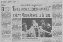 "Es una nueva experiencia estética", sostuvo Marco Antonio de la Parra  [artículo] C. G. M.