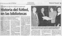 Historia del fútbol, en las bibliotecas  [artículo].