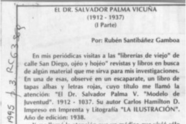 El Dr. Salvador Palma Vicuña  [artículo] Rubén Santibáñez Gamboa.
