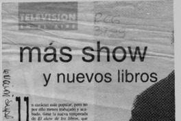 Más show y nuevos libros  [artículo] C. M.