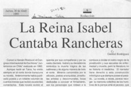 La Reina Isabel cantaba rancheras  [artículo] Gabriel Rodríguez.