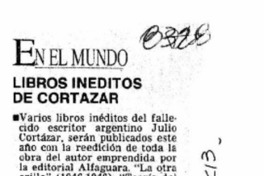 Libros inéditos de Cortázar  [artículo].