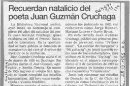 Recuerdan natalicio del poeta Juan Guzmán Cruchaga  [artículo].