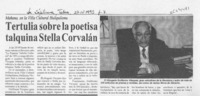 Tertulia sobre poetisa talquina Stella Corvalán  [artículo].