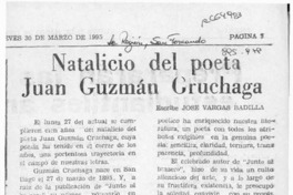 Natalicio del poeta Juan Guzmán Cruchaga  [artículo] José Vargas Badilla.