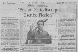 Alfredo Sepúlveda, "Soy un periodista que escribe ficción"  [artículo] María Teresa Cárdenas.