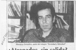 Atrapados, sin salida?  [artículo] E. Rodríguez.