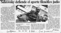 SAbrovsky defiende el aporte filosófico judío  [artículo] L. N.