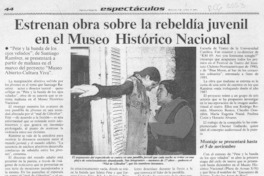 Estrenan obra sobre la rebeldía juvenil en el Museo Histórico Nacional  [artículo] J. I. V.