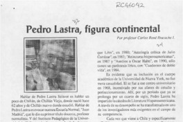 Pedro Lastra, figura continental  [artículo] Carlos René Ibacache I.