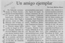Un amigo ejemplar  [artículo] Luis Merino Reyes.