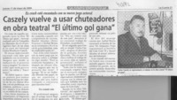 Caszely vuelve a usar chuteadores en obra teatral "El último gol"  [artículo]