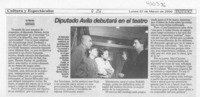 Diputado Avila debutará en el teatro  [artículo]