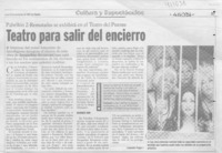 Teatro para salir del encierro  [artículo] Leopoldo Pulgar I.
