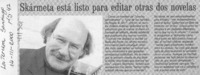 Skármeta está listo para editar otras dos novelas  [artículo]