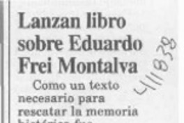 Lanzan libro sobre Eduardo Frei Montalva  [artículo]