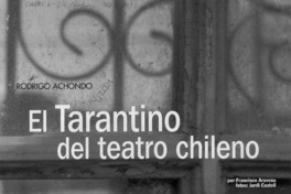 El Tarantino del teatro chileno