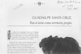 Guadalupe Santa Cruz, tras el texto como territorio propio  [artículo] Loreto Chávez Orellana