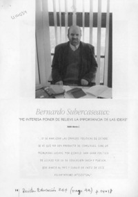 Bernardo Subercaseuax, "Me interesa poner de relieve la importancia de las ideas"  [artículo] Pablo Marín C.