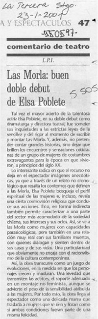 Las Morla, buen doble debut de Elsa Poblete  [artículo] L. P.