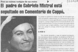 El Padre de Gabriela Mistral está sepultado en el Cementerio de Coppó  [artículo]