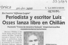 Periodista y escritor Luis Osses lanza libro en Chillán  [artículo]