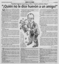 "Quién no le dice huevón a un amigo"