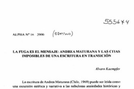 La fuga es el mensaje, Andrea Maturana y las citas imposibles de una escritura en transición  [artículo] Álvaro Kaempfer