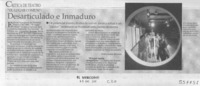 Desarticulado e inmaduro  [artículo] Pedro Labra Herrera